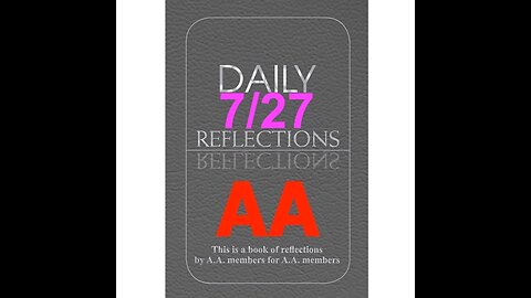 Daily Reflections – July 27 – Alcoholics Anonymous - Read Along