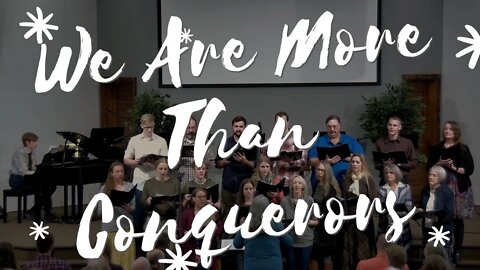 Choirs - We Are More Than Conquerors