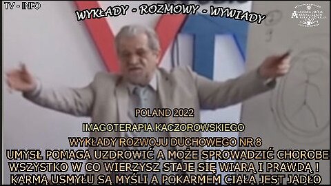 UMYSŁ POMAGA UZDROWIĆ A MOŻE SPROWADZIĆ CHOROBĘ WSZYSTKO W CO WIERZYSZ STAJE SIĘ WIARĄ I PRAWDĄ! KARMĄ UMYSŁU SĄ MYŚLI A POKARMEM CIAŁA JEST JADŁO/IMAGOPTERAPIA KACZOROWSKIEGO TV INFO 2022