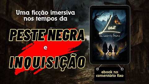 Audiobook - Luz em meio às trevas - fugindo da PESTE NEGRA e da INQUISIÇÃO