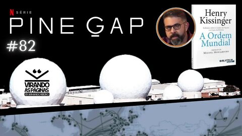 Pine Gap Netflix e indicação de Livros Geopolítica #82 Por Armando Ribeiro Virando as Pág