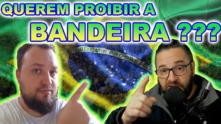 Querem PROIBIR A BANDEIRA ?? Onde isso vai acabar ??? com @Otakold