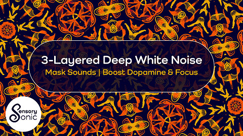 3-Layered Deep White Noise | Mask Environmental Sounds | Boost Dopamine & Focus