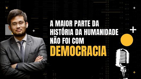 Kim Kataguiri - A maior parte da história da humanidade não foi com democracia - #monarktalks