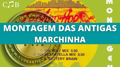 Montagem das Antigas - Marchinha