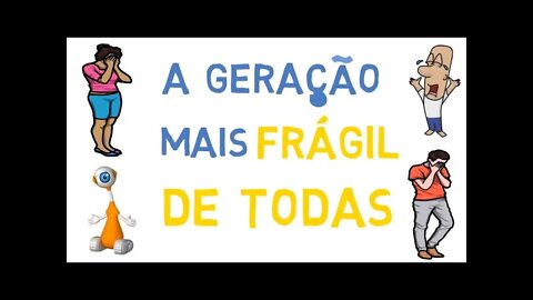 A GERAÇÃO FRÁGIL | Por que os jovens atuais são medrosos e depressivos? Geração Nutella