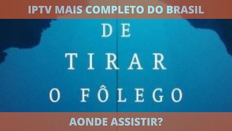 Aonde assistir o filme completo DE TIRAR O FÔLEGO