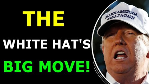 THE WHITE HAT'S BIG MOVE!