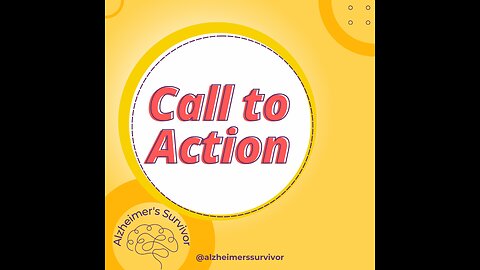 Alzheimer's Survivor - CALL TO ACTION