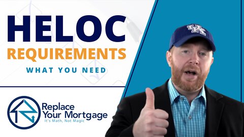 Requirements For A Home Equity Line Of Credit (HELOC)?