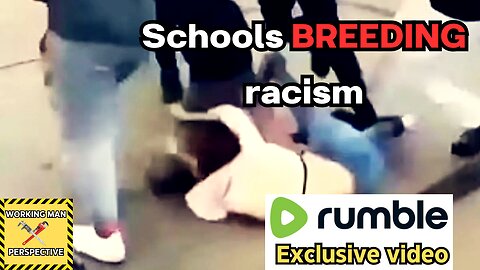 Schools TEACHING HATE cause recent assaults