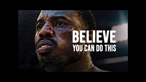 BELIEVE YOU CAN DO THIS - Motivational Speech