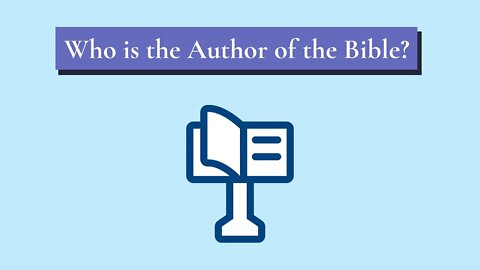 Who is the Author of the Bible?