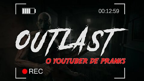 OUTLAST #01 - O YouTuber