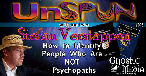 UnSpun 075 – Stefan H. Verstappen: “How to Identify People Who Are NOT Psychopaths”