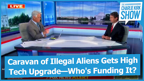 Caravan of Illegal Aliens Gets High Tech Upgrade—Who's Funding It?