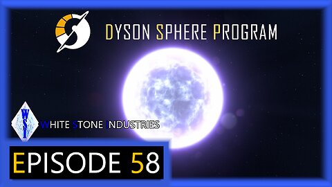 Dyson Sphere Program | Playthrough | Episode 58