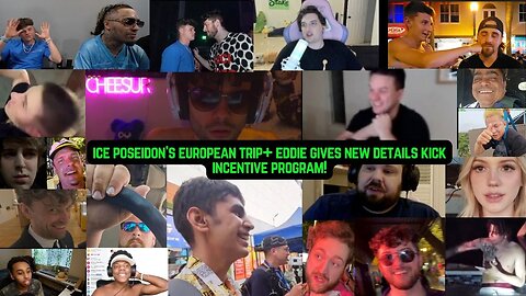 ICE POSEIDON'S EUROPEAN TRIP+ EDDIE'S UPDATE TO KICK INCENTIVE PROGRAM #iceposeidon #kickstreaming