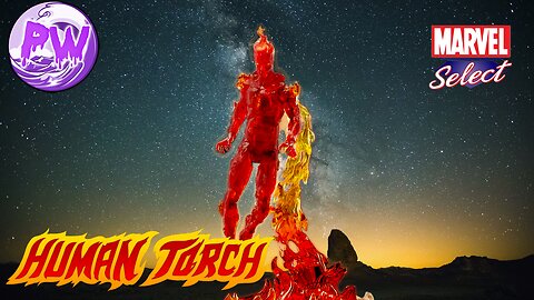 Human Torch Fantastic Four Marvel Select Figure Review!