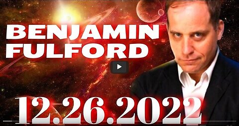 Benjamin Fulford 26 December 2022 Newsletter; 'Rules Based World Order' Ends; Rothschilds' Attempted Bribe for Amnesty