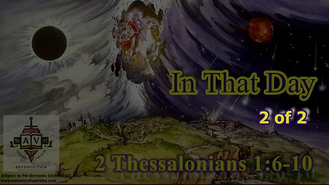 004 In That Day (2 Thessalonians 1:6-10) 2 of 2