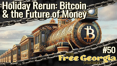 Holiday Rerun: Bitcoin and the Future of Money - FGP#50