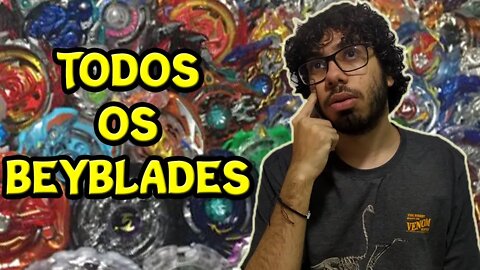 TODOS OS BEYBLADES DA HISTÓRIA (falei o nome de todos os beyblades e olha no que deu)