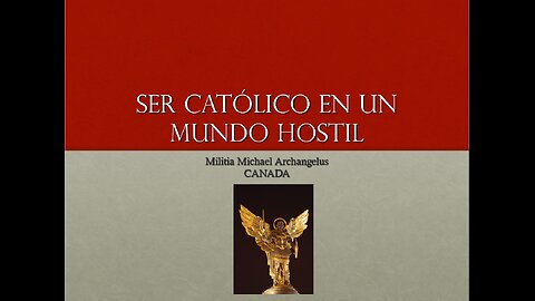 Ser Católico en un Mundo hostil