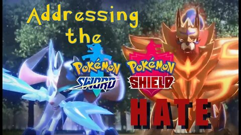 Pre Pokemon Sword and Shield - Addressing the Hate