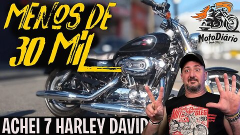 Achei 7 HARLEY DAVIDSON por menos de 30 mil