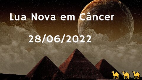 Lua Nova em Câncer - 28/06/2022