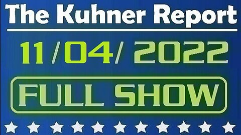 The Kuhner Report 11/04/2022 [FULL SHOW] Should the masterminds of medical tyranny be taken to account and punished for their crimes against freedom?