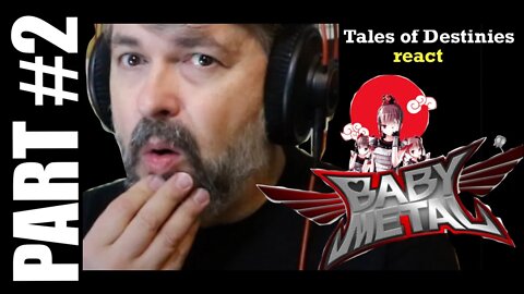 pt2 Babymetal | React | Tales of the Destinies