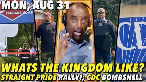 08/31/20 Mon: JLP At Straight Pride Rally…; What Is the Kingdom of Heaven Like?