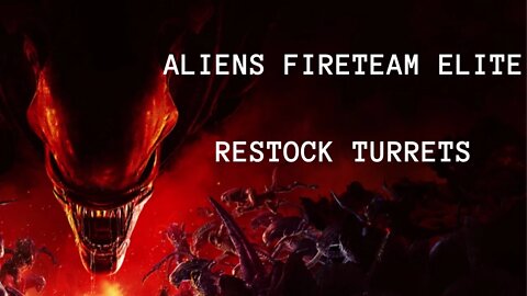 Aliens: Fireteam Elite Restock Turrets, No Commentary, Ultra Widescreen, First Run