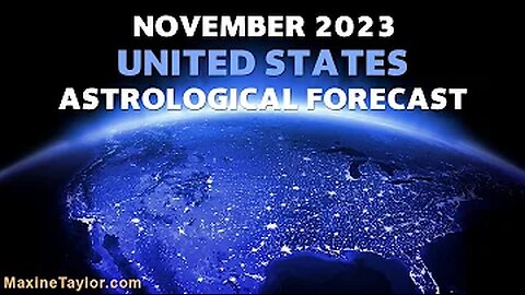 November 2023 United States Astrological Forecast | Maxine Taylor