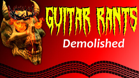 EP.505: Guitar Rants - Demolished