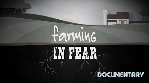 Documentary: Farming In Fear