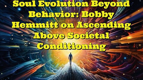 Bobby Hemmitt: Soul Evolution Beyond Behavior