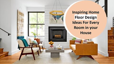 Inspiring Home Floor Design Ideas For Every Room in your House