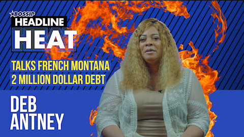 Deb Antney talks her "first born" Niki Minaj, French Montana gets served & Brandon Barnes' con job!