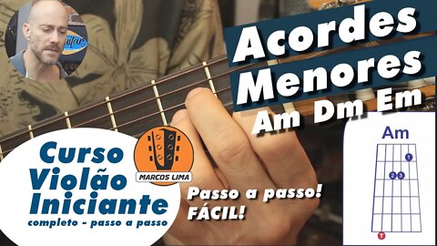 Acordes Menores no Violão - Como fazer Am Dm Em. Aula fácil - Iniciante - Nível básico.