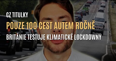 Pouze 100 cest autem ročně mimo město - Británie plánuje klimatické lockdowny (CZ TITULKY)