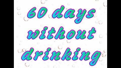 What I Learned from 60 Days Without Drinking