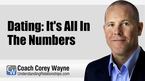 Dating: It's All In The Numbers