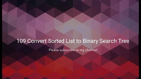 109 Convert Sorted List to Binary Search Tree