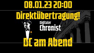 08.01.23 20:00 Direktübertragung! DC am Abend