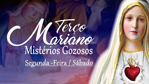 MISTÉRIOS GOZOSOS | VAMOS REZAR O SANTO TERÇO MARIANO !!