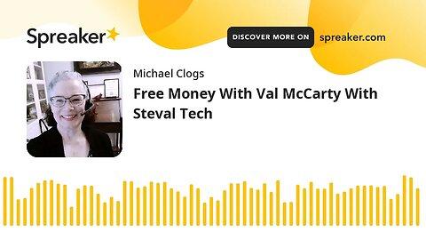 Free Money With Val McCarty With Steval Tech