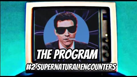 The Program #2 Supernatural Encounters